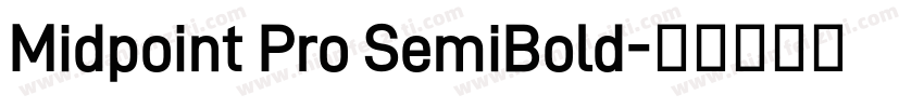 Midpoint Pro SemiBold字体转换